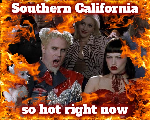 Southern California /  so hot right now