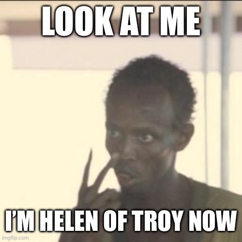 LOOK AT ME /  I’M HELEN OF TROY NOW