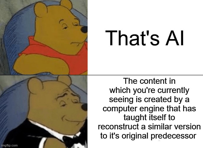 That's AI /  The content in which you're currently seeing is created by a computer engine that has taught itself to reconstruct a similar version to it's original predecessor