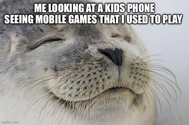 Me looking at a kids phone seeing mobile games that I used to play