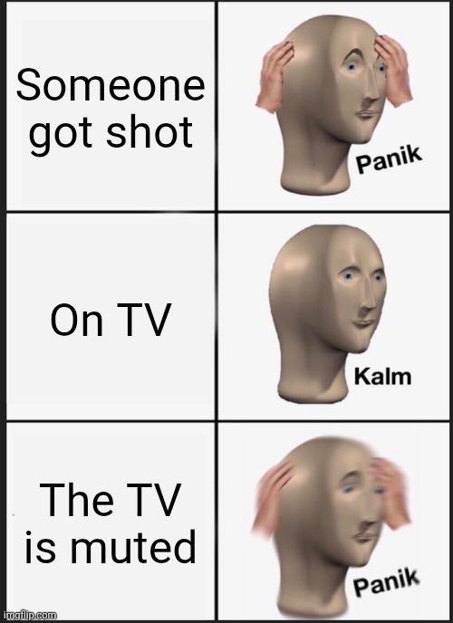 Someone got shot /  On TV /  The TV is muted