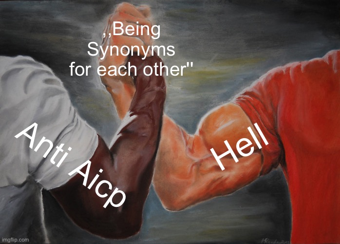 ,,Being Synonyms
for each other'' /  Hell /  Anti Aicp
