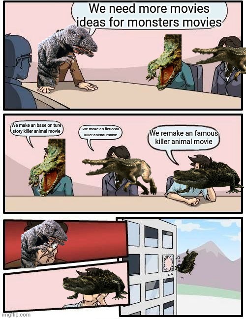 We need more movies ideas for monsters movies / We make an base on ture story killer animal movie / We make an fictional killer animal moive / We remake an famous killer animal movie