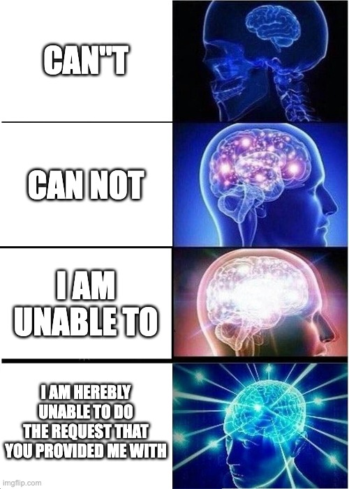 can"t / can not / I am unable to / I am herebly unable to do the request that you provided me with