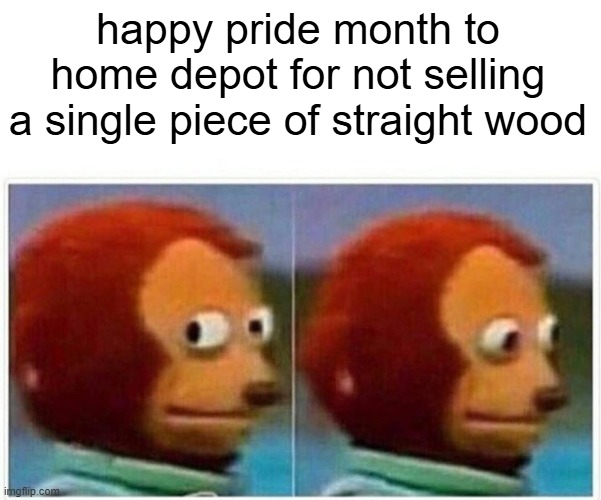 happy pride month to home depot for not selling a single piece of straight wood