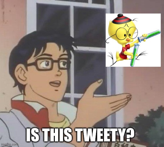 Is this Tweety?