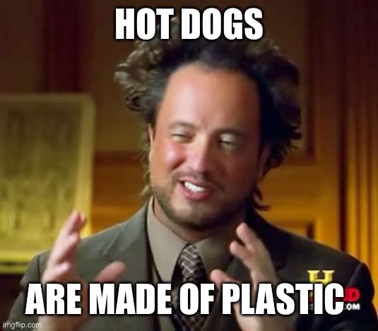 Hot dogs /  Are made of plastic